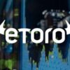 eToro Review [2024]: Trading App, Markets, Copy Trading and fees